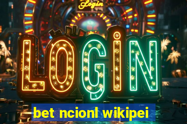 bet ncionl wikipei